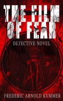 Frederic Arnold Kummer: THE FILM OF FEAR (Detective Novel) 