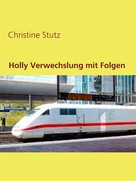Christine Stutz: Holly Verwechslung mit Folgen ★★★★★