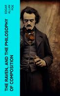 Edgar Allan Poe: The Raven, and The Philosophy of Composition 