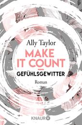 Make it count - Gefühlsgewitter - Roman