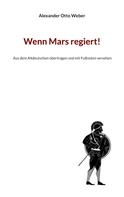 Steffen Schulze: Wenn Mars regiert! 