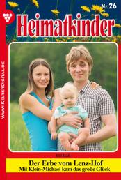Heimatkinder 26 – Heimatroman - Der Erbe vom Lenz-Hof