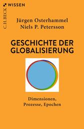 Geschichte der Globalisierung - Dimensionen, Prozesse, Epochen