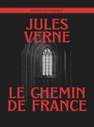 Jules Verne: Le chemin de France 