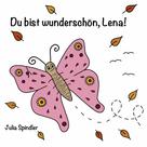 Julia Spindler: Du bist wunderschön, Lena! 