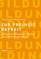 Christoph Markschies: Zur Freiheit befreit 