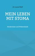 J.R. Lucas Wolf: Mein Leben mit Stoma 