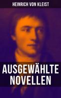Heinrich von Kleist: Heinrich von Kleist: Ausgewählte Novellen 