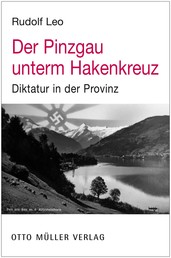 Der Pinzgau unterm Hakenkreuz - Diktatur in der Provinz