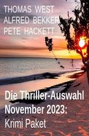 Alfred Bekker: Die Thriller-Auswahl November 2023: Krimi Paket 