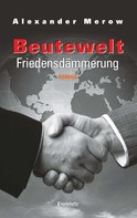 Alexander Merow: Beutewelt VI. Friedensdämmerung ★★★★