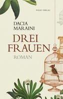 Dacia Maraini: Drei Frauen ★★★