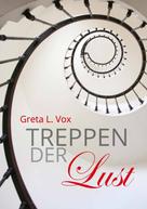 Greta L. Vox: Treppen der Lust 