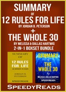 Speedy Reads: Summary of 12 Rules for Life: An Antidote to Chaos by Jordan B. Peterson + Summary of The Whole 30 by Melissa & Dallas Hartwig 2-in-1 Boxset Bundle 
