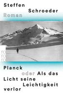 Steffen Schroeder: Planck oder Als das Licht seine Leichtigkeit verlor ★★★★★