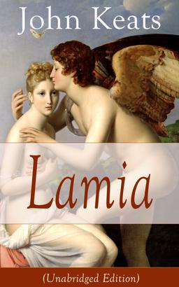 John Keats: Lamia (Unabridged Edition)