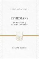R. Kent Hughes: Ephesians (ESV Edition) 