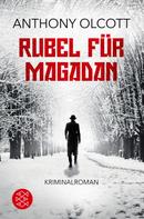 Anthony Olcott: Rubel für Magadan ★
