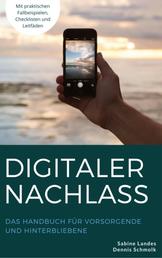 Digitaler Nachlass - Das Handbuch für Vorsorgende und Hinterbliebene