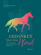 Ann-Rebecka Madsen: Gedanken über dein Pferd 