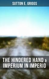 The Hindered Hand & Imperium in Imperio - Two Political Novels - Black Civil Rights Movement