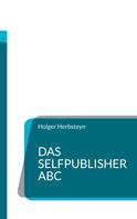 Holger Herbsteyn: Das Selfpublisher ABC 
