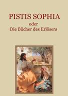 Conrad Eibisch: Pistis Sophia oder Die Bücher des Erlösers 