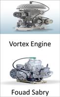 Fouad Sabry: Vortex Engine 
