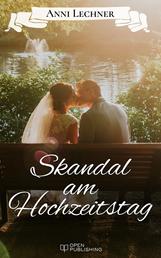 Skandal am Hochzeitstag - ... und zwei weitere spannende Romane