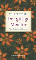 Volker Tesar: Der gütige Meister 