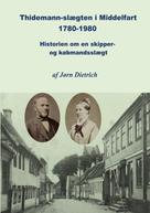 Jørn Dietrich: Thidemann-slægten i Middelfart 1780-1980 