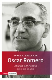 Oscar Romero - Anwalt der Armen. Eine Biografie