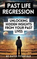 David Peterfield: Past Life Regression 101 