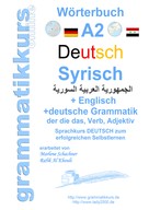 Ceylan Türk: Wörterbuch Deutsch - Syrisch - Englisch A2 