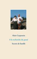 Alain Carponsin: A la recherche du passé 