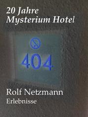 20 Jahre Mysterium Hotel - Erlebnisse