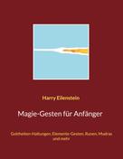 Harry Eilenstein: Magie-Gesten für Anfänger 