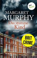 Margaret Murphy: Das stumme Kind: Brit Crime - Psychospannung für Fans von Val McDermid ★★★★