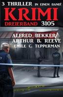 Alfred Bekker: Krimi Dreierband 3105 