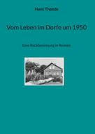 Hans Theede: Vom Leben im Dorfe um 1950 