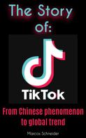 Marcos Schneider: The story of TikTok 