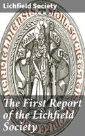 Lichfield Society: The First Report of the Lichfield Society 