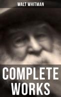 Walt Whitman: Complete Works 