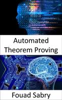 Fouad Sabry: Automated Theorem Proving 