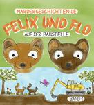 Stephan Herrmann: Mardergeschichten - Felix und Flo 