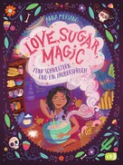 Anna Meriano: Love, Sugar, Magic - Fünf Schwestern und ein Zauberspruch ★★★★★