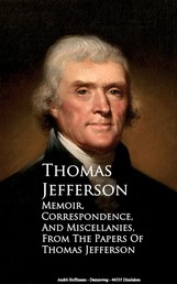 Memoir, Correspondence and Miscellanies - From the Papers of Thomas Jefferson