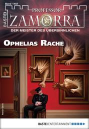 Professor Zamorra 1167 - Horror-Serie - Ophelias Rache