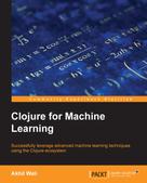 Akhil Wali: Clojure for Machine Learning 