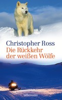 Christopher Ross: Die Rückkehr der weißen Wölfe ★★★★